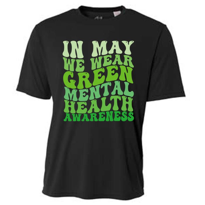 Mental Health Awareness In May We Wear Green Mental Health Cooling Performance Crew T-Shirt