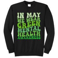 Mental Health Awareness In May We Wear Green Mental Health Sweatshirt