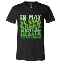 Mental Health Awareness In May We Wear Green Mental Health V-Neck T-Shirt