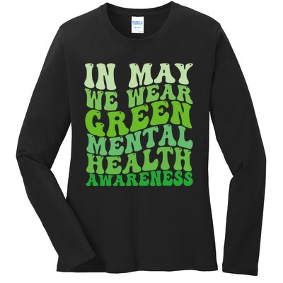 Mental Health Awareness In May We Wear Green Mental Health Ladies Long Sleeve Shirt