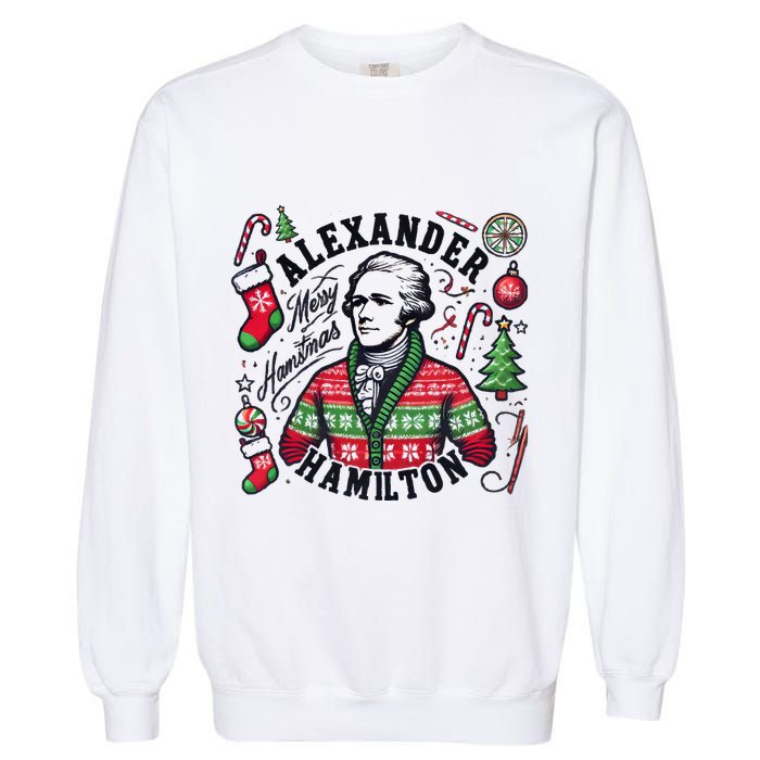 Merry Hamistmas Alexander Hamilton Ugly Christmas Sweater Merry Xmas Funny Garment-Dyed Sweatshirt