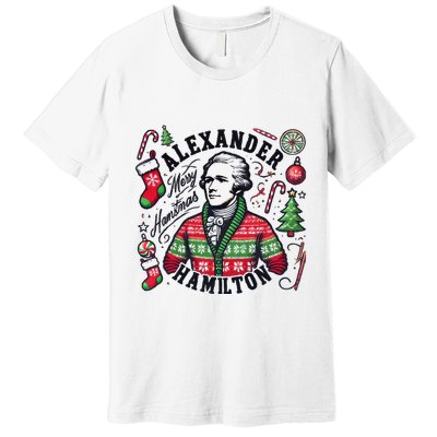Merry Hamistmas Alexander Hamilton Ugly Christmas Sweater Merry Xmas Funny Premium T-Shirt