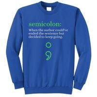 Mental Health Awareness Month Semicolon Definition Green Funny Gift Tall Sweatshirt