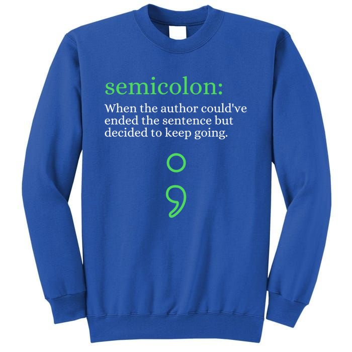 Mental Health Awareness Month Semicolon Definition Green Funny Gift Tall Sweatshirt