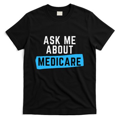 Medicare Health Ask Me About Medicare T-Shirt