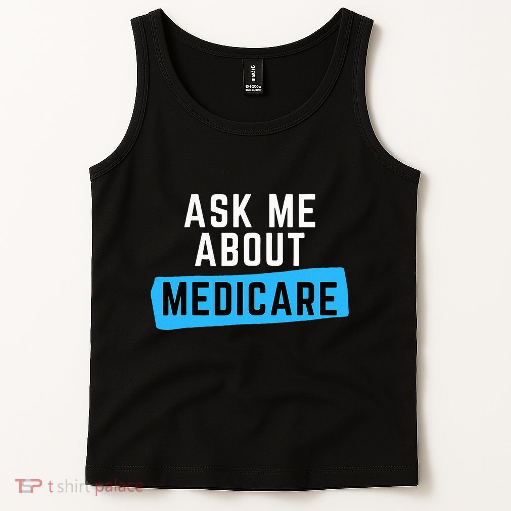 Medicare Health Ask Me About Medicare Tank Top