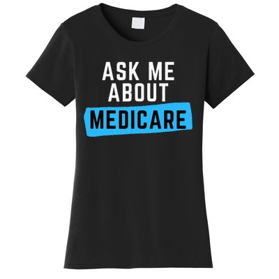 Medicare Health Ask Me About Medicare Women's T-Shirt