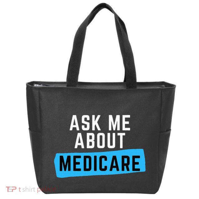 Medicare Health Ask Me About Medicare Zip Tote Bag