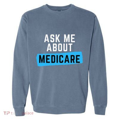 Medicare Health Ask Me About Medicare Garment-Dyed Sweatshirt