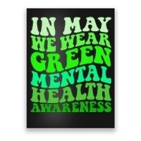 Mental Health Awareness In May We Wear Green Mental Health Poster