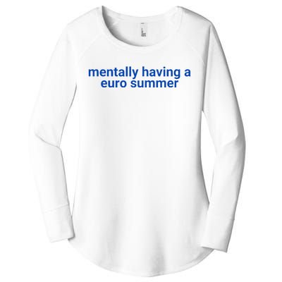 Mentally Having A Euro Summer Women's Perfect Tri Tunic Long Sleeve Shirt