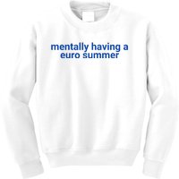 Mentally Having A Euro Summer Kids Sweatshirt