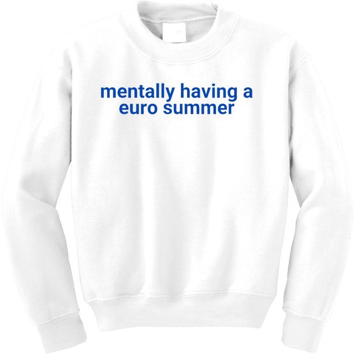 Mentally Having A Euro Summer Kids Sweatshirt