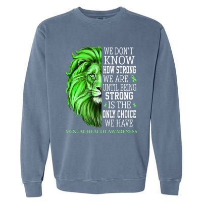 Mental Health Awareness We Wear Green Mh Ribbon Lion Garment-Dyed Sweatshirt