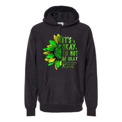 Mental Health Awareness Sunflower Its Okay To Not Be Okay Premium Hoodie