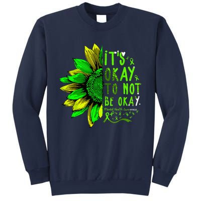 Mental Health Awareness Sunflower Its Okay To Not Be Okay Sweatshirt