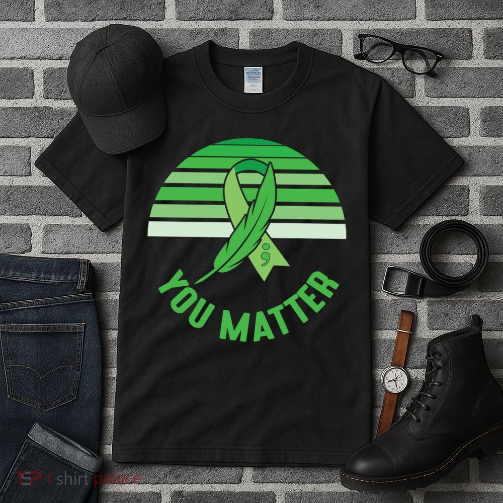 Mental Health Awareness You Matter Awareness Mental Health Tall T-Shirt