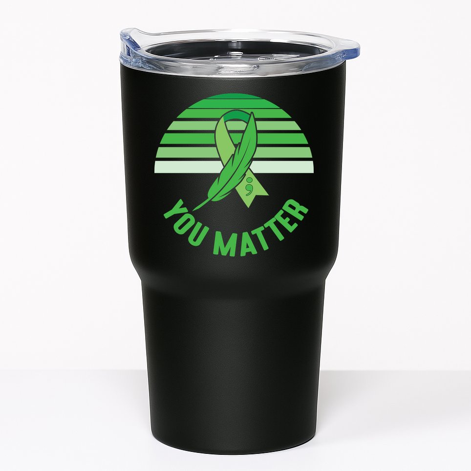 Mental Health Awareness You Matter Awareness Mental Health Tumbler