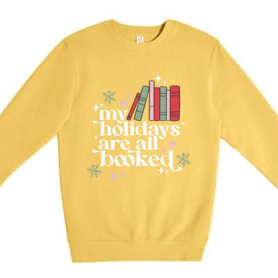 My Holidays Are All Booked Cute Christmas Book Lover Cool Gift Premium Crewneck Sweatshirt