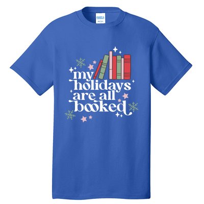 My Holidays Are All Booked Cute Christmas Book Lover Cool Gift Tall T-Shirt