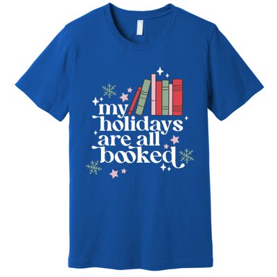 My Holidays Are All Booked Cute Christmas Book Lover Cool Gift Premium T-Shirt