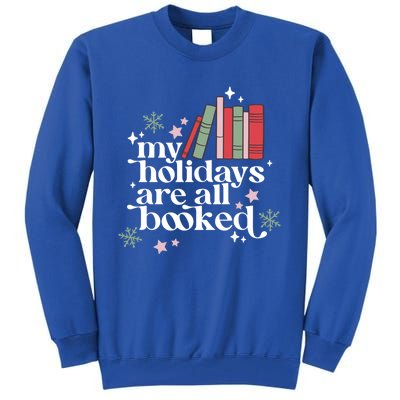 My Holidays Are All Booked Cute Christmas Book Lover Cool Gift Tall Sweatshirt