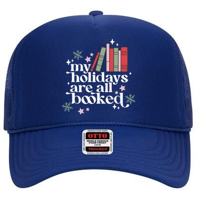 My Holidays Are All Booked Cute Christmas Book Lover Cool Gift High Crown Mesh Back Trucker Hat