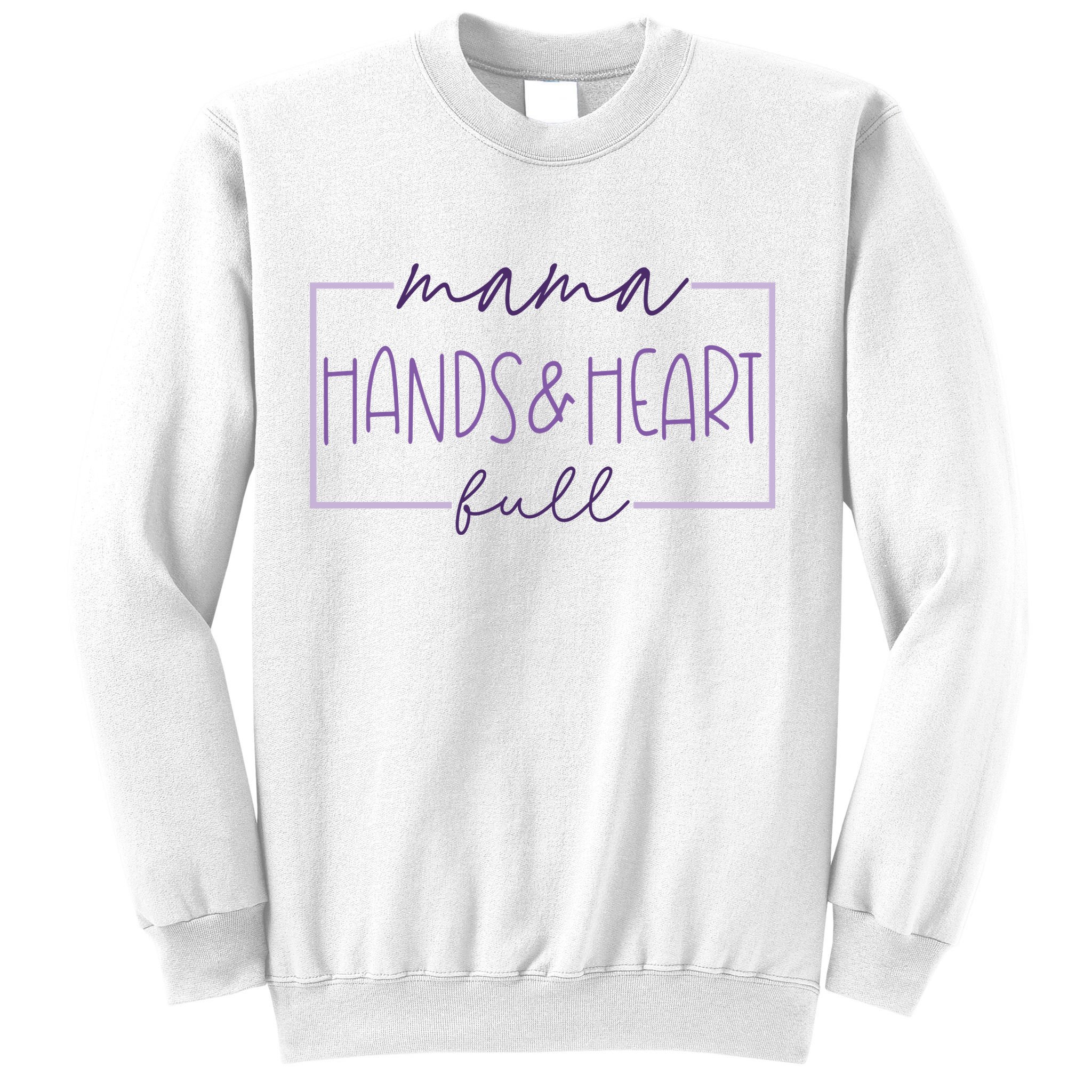 Mama Hand And Heart Full Gift For Mother's Day Sweatshirt