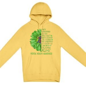 Mental Health Awareness Matters Sunflower I Am The Storm Premium Pullover Hoodie