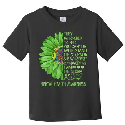 Mental Health Awareness Matters Sunflower I Am The Storm Toddler T-Shirt