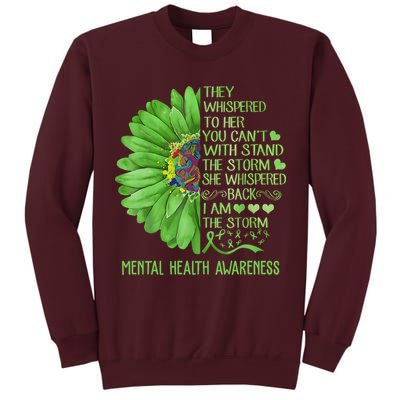 Mental Health Awareness Matters Sunflower I Am The Storm Tall Sweatshirt