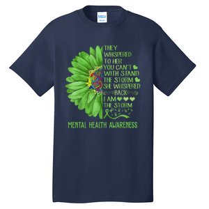 Mental Health Awareness Matters Sunflower I Am The Storm Tall T-Shirt