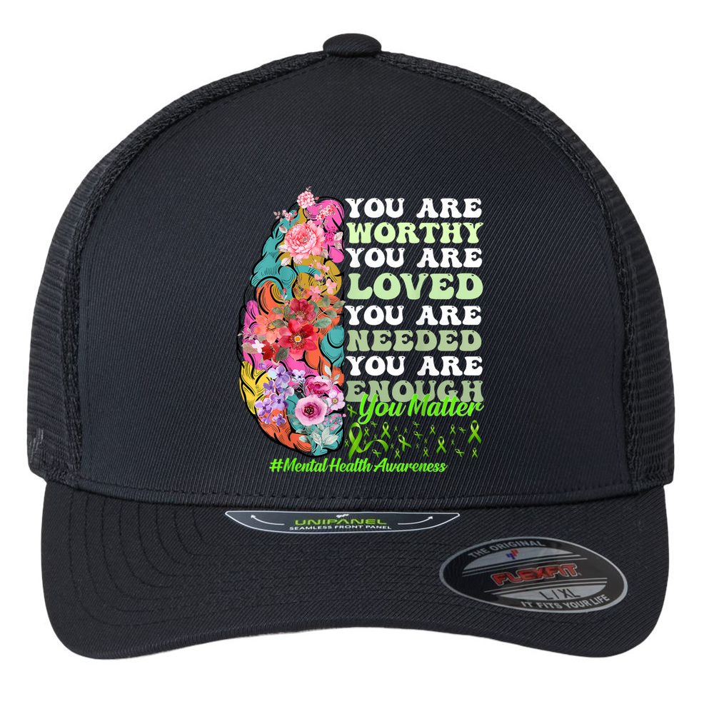 Mental Health Awareness , Positive, Motivational Quote Flexfit Unipanel Trucker Cap