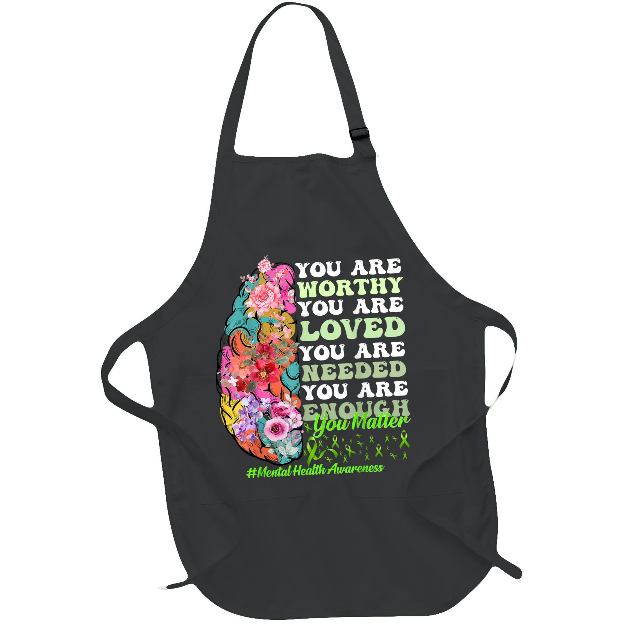 Mental Health Awareness , Positive, Motivational Quote Apron