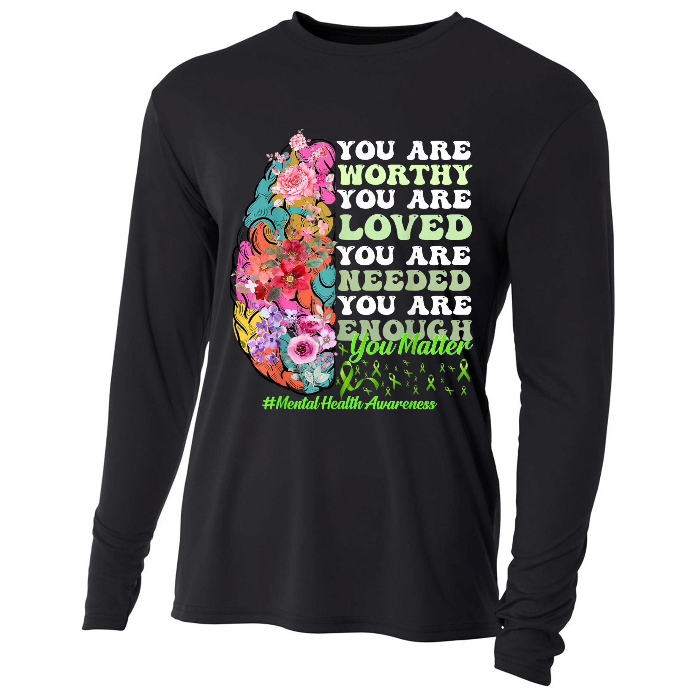 Mental Health Awareness , Positive, Motivational Quote Cooling Performance Long Sleeve Crew