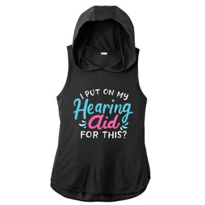 My Hearing Aid Deaf Pride Humor Funny Hard Of Hearing Deaf Ladies PosiCharge Tri-Blend Wicking Draft Hoodie Tank