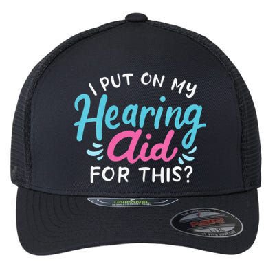 My Hearing Aid Deaf Pride Humor Funny Hard Of Hearing Deaf Flexfit Unipanel Trucker Cap