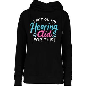 My Hearing Aid Deaf Pride Humor Funny Hard Of Hearing Deaf Womens Funnel Neck Pullover Hood