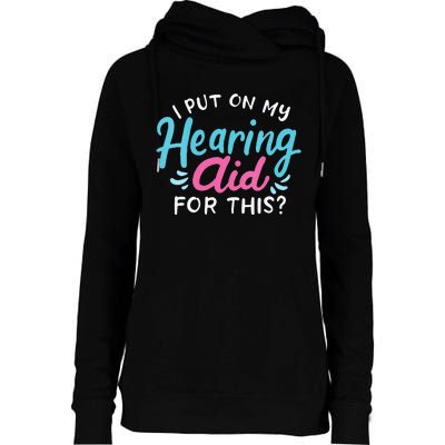 My Hearing Aid Deaf Pride Humor Funny Hard Of Hearing Deaf Womens Funnel Neck Pullover Hood