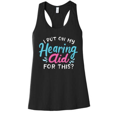 My Hearing Aid Deaf Pride Humor Funny Hard Of Hearing Deaf Women's Racerback Tank