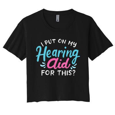 My Hearing Aid Deaf Pride Humor Funny Hard Of Hearing Deaf Women's Crop Top Tee