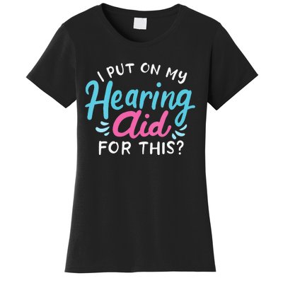 My Hearing Aid Deaf Pride Humor Funny Hard Of Hearing Deaf Women's T-Shirt