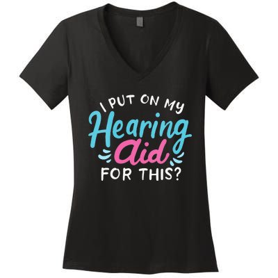 My Hearing Aid Deaf Pride Humor Funny Hard Of Hearing Deaf Women's V-Neck T-Shirt