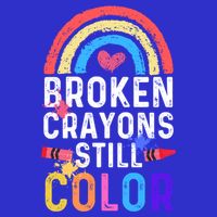 Mental Health Awareness Gift Broken Crayons Still Color Gift Womens Tank Top
