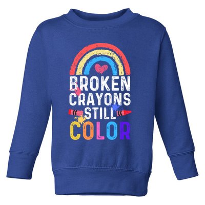 Mental Health Awareness Gift Broken Crayons Still Color Gift Toddler Sweatshirt