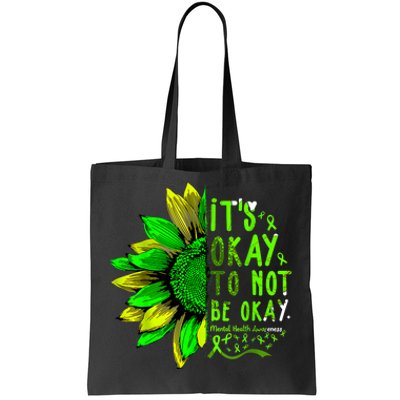 Mental Health Awareness Sunflower Its Okay To Not Be Okay Tote Bag