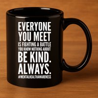 Mental Health Awareness Month End The Stigma Positive Quote 11oz C Handle Ceramic Mug