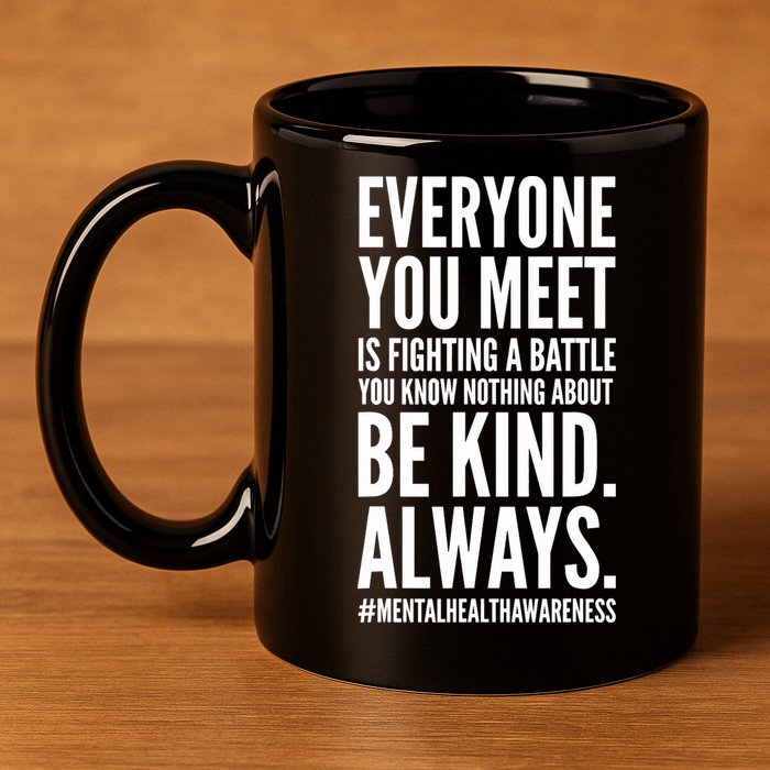 Mental Health Awareness Month End The Stigma Positive Quote 11oz C Handle Ceramic Mug