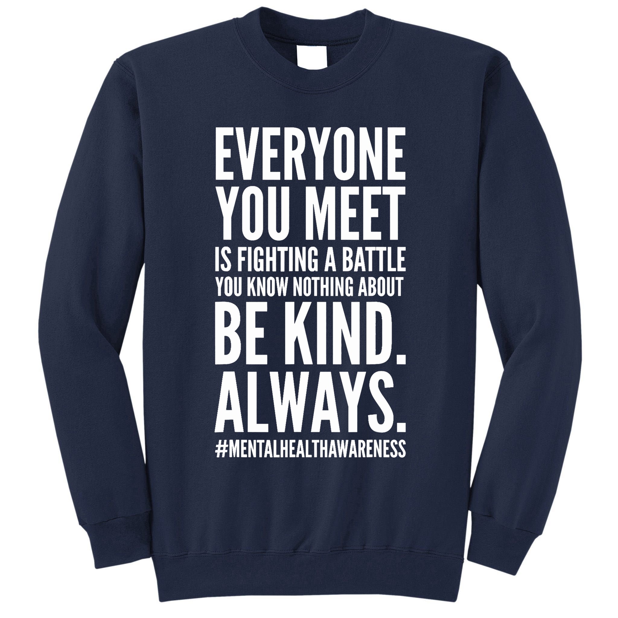 Mental Health Awareness Month End The Stigma Positive Quote Tall Sweatshirt