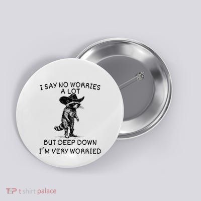 Mental Health Awareness Raccoon: I Say No Worries Modern Design Button